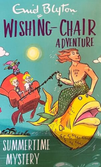 A Wishing - Chair Adventure: A Summertime Mystery