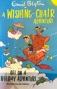 A Wishing - Chair Adventure :  Off On A Holiday Adventure