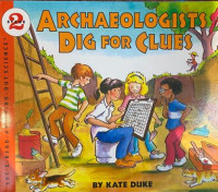 ARCHAEOLOGISTS DIG FOR CLUES