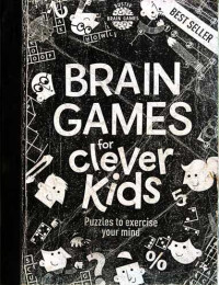 BRAIN GAMES for Clever Kids : Puzzles to exercise your mind