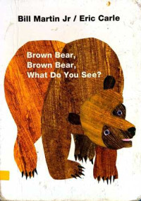 Image of Brown Bear, Brown Bear, What Do You See?