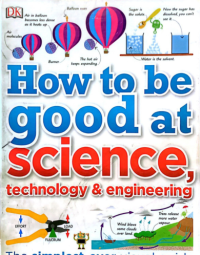 How to be good at Science, technology & engineering
