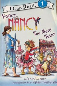 I Can Read 1 : Fancy Nancy To Many Tutus