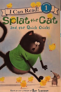 I Can Read Splat the Cat and the Quick Chicks