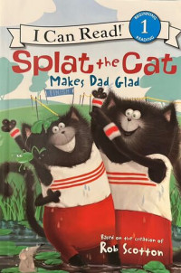I Can Read Splat the Cat Makes Dad Glad