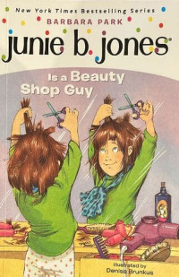 Junie B. Jones : Is a Beauty Shop Guy