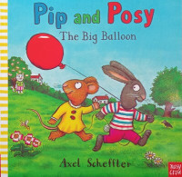 Pip and Posy : The Big Ballon
