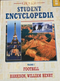 Student Encyclopedia Volume 7 : Football - Harrison, William Henry