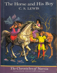 The Chronicles of Narnia: The Horse and His Boy