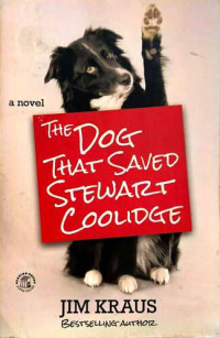 Image of THE DOG THAT SAVED STEWART COOLIDGE