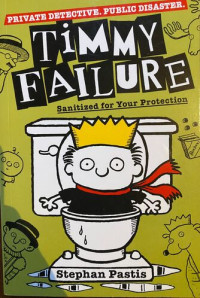 TIMMY FAILURE: Sanitized for Your Protection