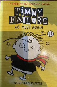 TIMMY FAILURE: WE MEET AGAIN