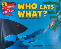 WHO EATS WHAT? : FOOD CHAINS AND FOOD WEBS