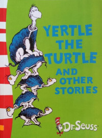 YERTLE the TURTLE and Other Stories